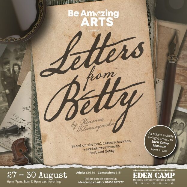 Be Amazing ARTS Letters from Betty Poster Eden Camp 27th-30th August 2021